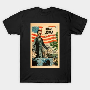 Abraham Lincoln I have ligma comic meme T-Shirt